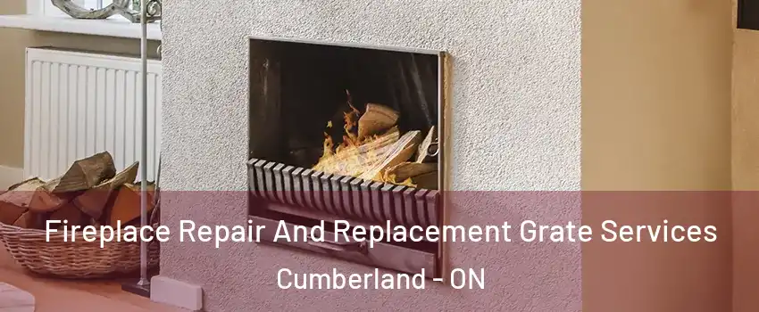  Fireplace Repair And Replacement Grate Services Cumberland - ON