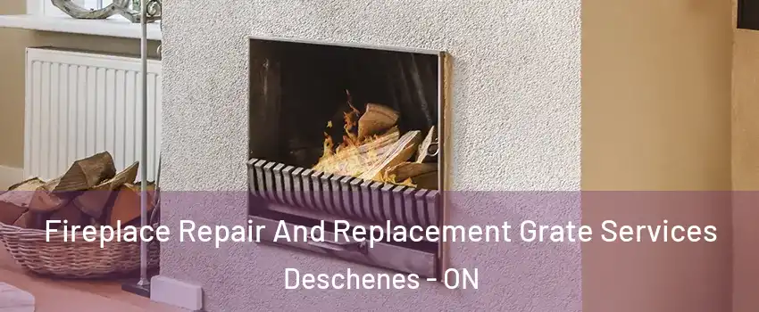  Fireplace Repair And Replacement Grate Services Deschenes - ON