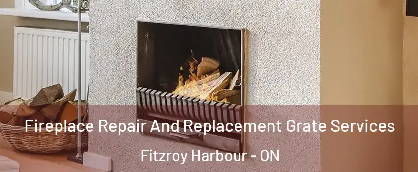  Fireplace Repair And Replacement Grate Services Fitzroy Harbour - ON