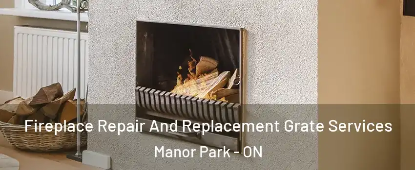  Fireplace Repair And Replacement Grate Services Manor Park - ON