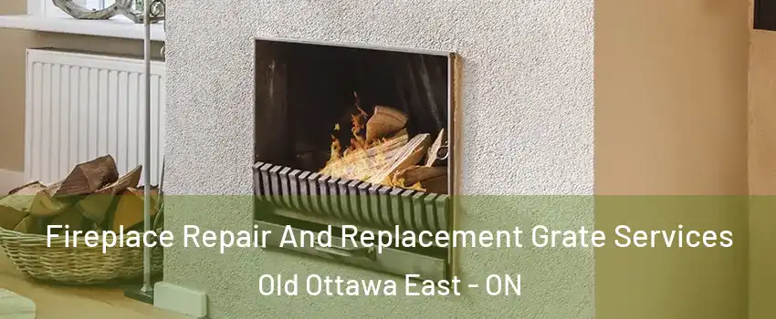  Fireplace Repair And Replacement Grate Services Old Ottawa East - ON