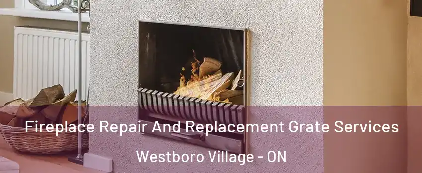  Fireplace Repair And Replacement Grate Services Westboro Village - ON