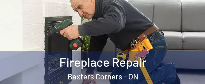  Fireplace Repair Baxters Corners - ON