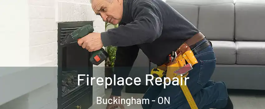  Fireplace Repair Buckingham - ON