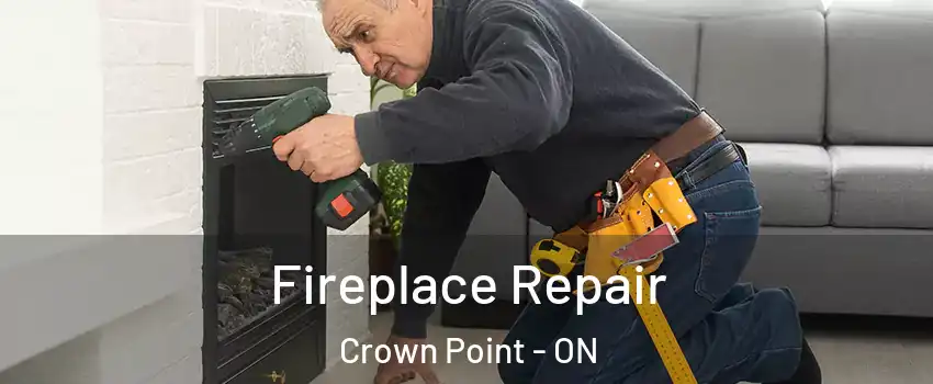  Fireplace Repair Crown Point - ON