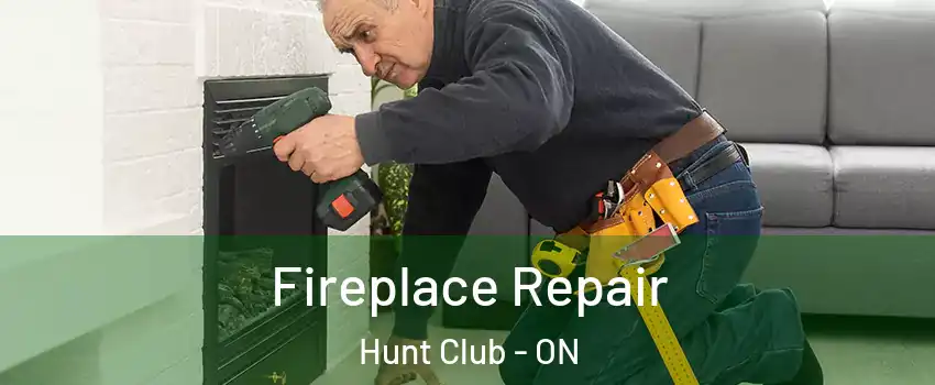  Fireplace Repair Hunt Club - ON