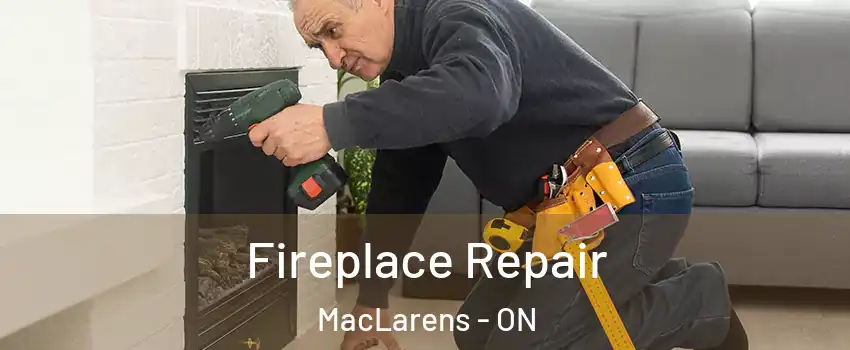  Fireplace Repair MacLarens - ON