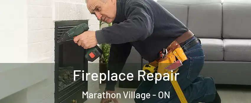  Fireplace Repair Marathon Village - ON