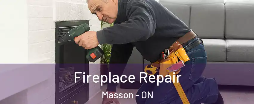  Fireplace Repair Masson - ON