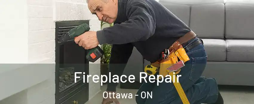  Fireplace Repair Ottawa - ON