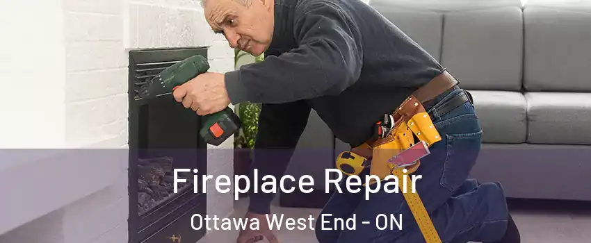  Fireplace Repair Ottawa West End - ON