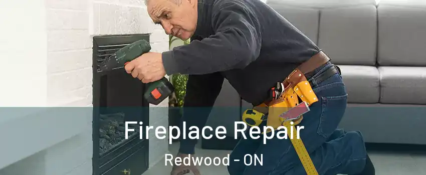  Fireplace Repair Redwood - ON