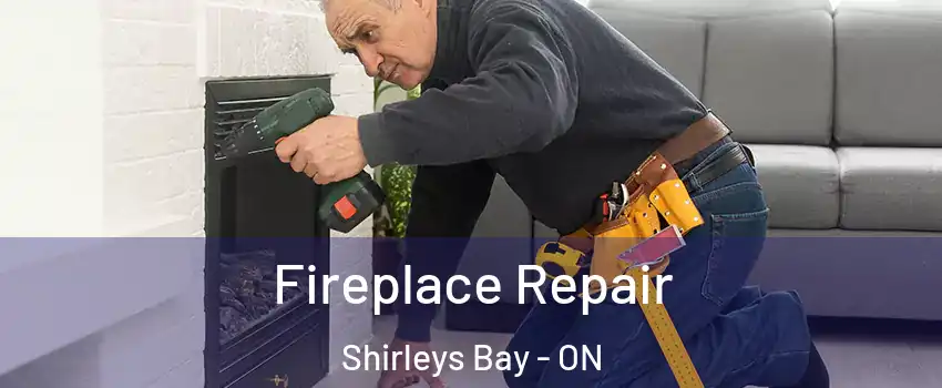  Fireplace Repair Shirleys Bay - ON