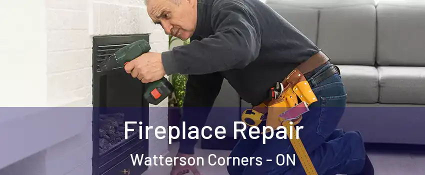  Fireplace Repair Watterson Corners - ON