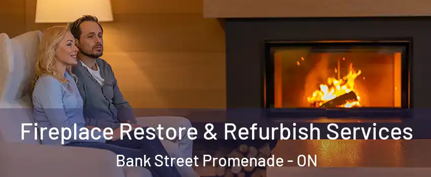  Fireplace Restore & Refurbish Services Bank Street Promenade - ON