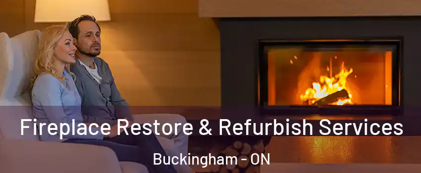  Fireplace Restore & Refurbish Services Buckingham - ON