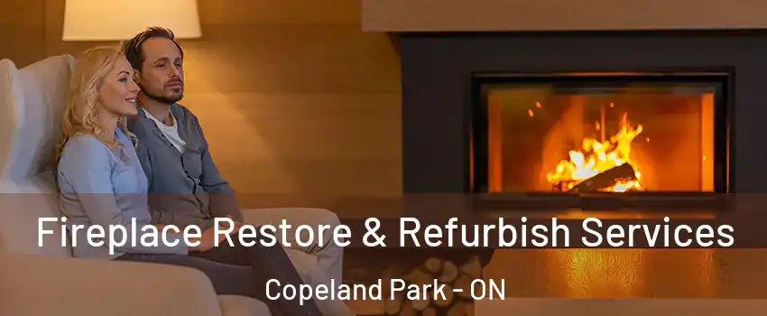  Fireplace Restore & Refurbish Services Copeland Park - ON