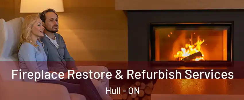  Fireplace Restore & Refurbish Services Hull - ON