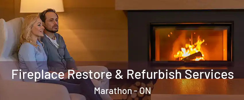  Fireplace Restore & Refurbish Services Marathon - ON