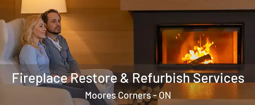  Fireplace Restore & Refurbish Services Moores Corners - ON