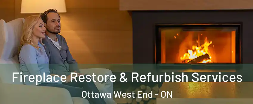  Fireplace Restore & Refurbish Services Ottawa West End - ON