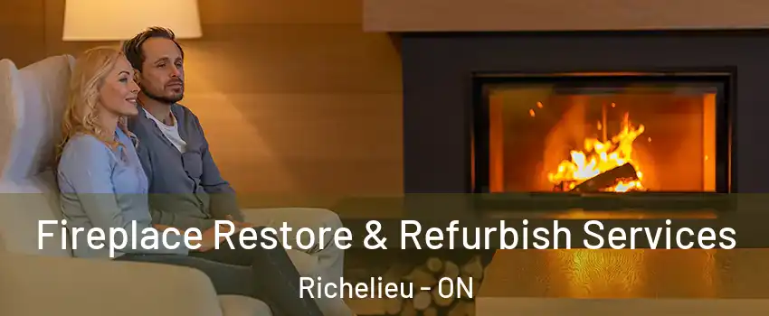  Fireplace Restore & Refurbish Services Richelieu - ON