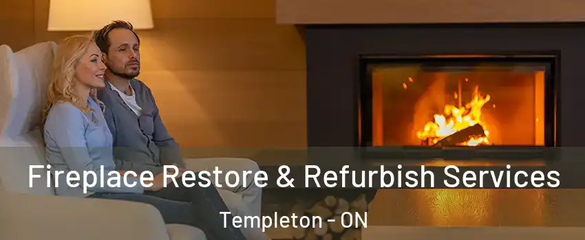  Fireplace Restore & Refurbish Services Templeton - ON