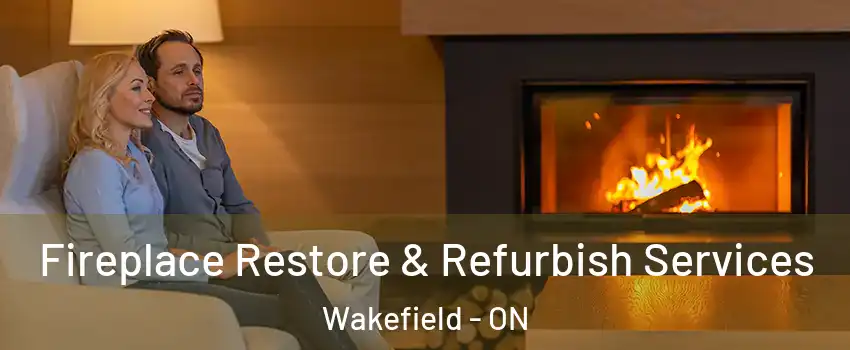  Fireplace Restore & Refurbish Services Wakefield - ON