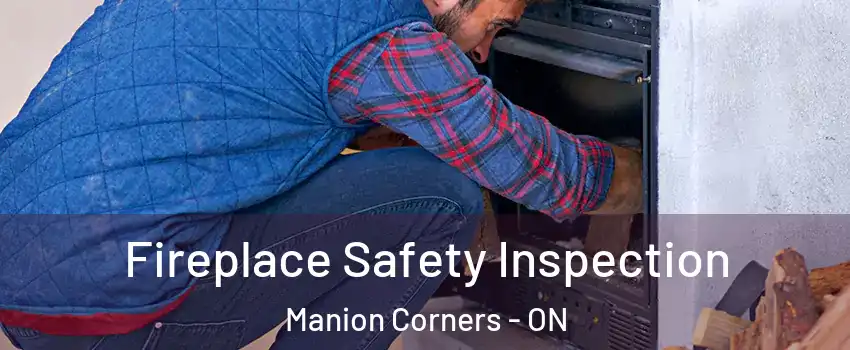  Fireplace Safety Inspection Manion Corners - ON