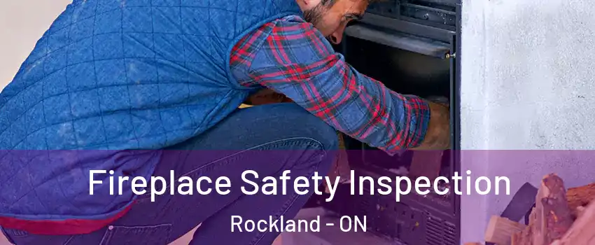  Fireplace Safety Inspection Rockland - ON