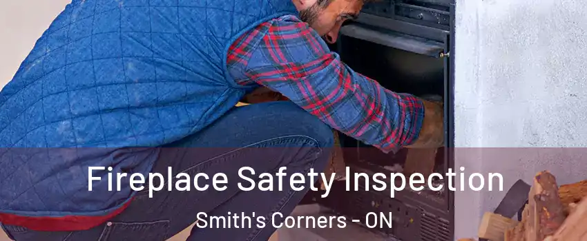  Fireplace Safety Inspection Smith's Corners - ON