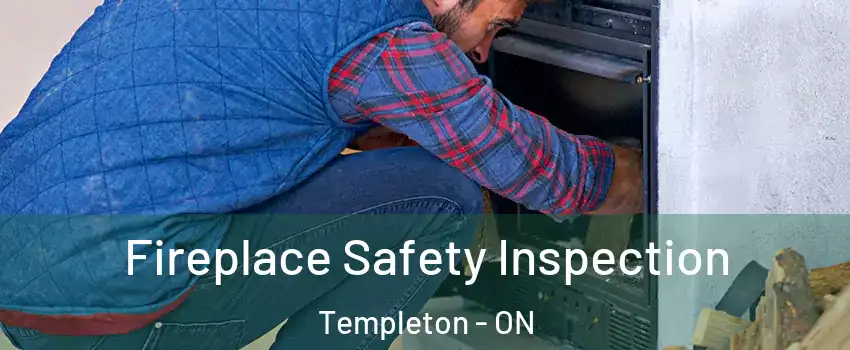  Fireplace Safety Inspection Templeton - ON