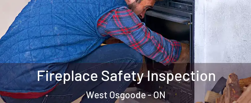  Fireplace Safety Inspection West Osgoode - ON