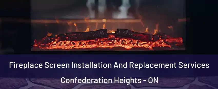  Fireplace Screen Installation And Replacement Services Confederation Heights - ON