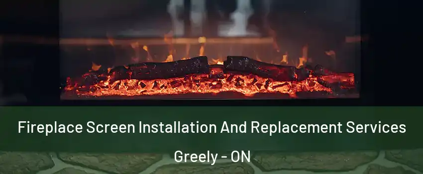  Fireplace Screen Installation And Replacement Services Greely - ON