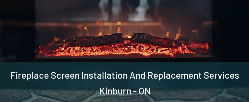  Fireplace Screen Installation And Replacement Services Kinburn - ON