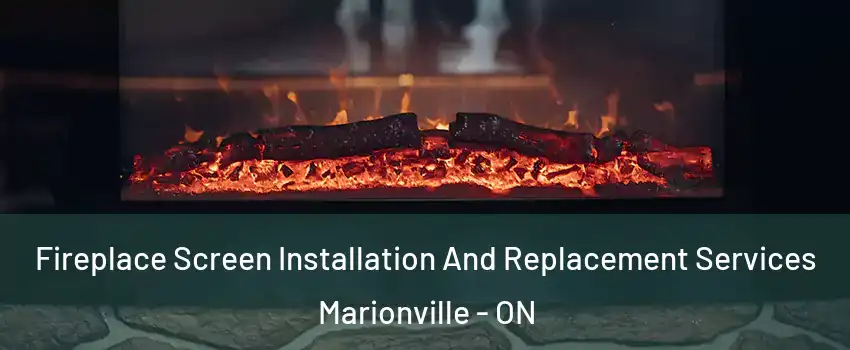  Fireplace Screen Installation And Replacement Services Marionville - ON