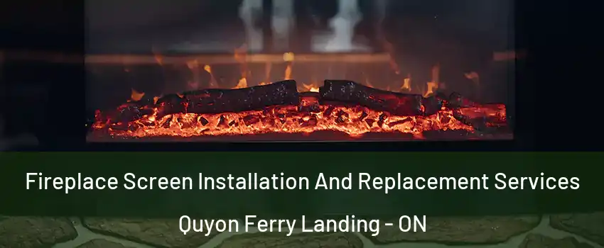  Fireplace Screen Installation And Replacement Services Quyon Ferry Landing - ON