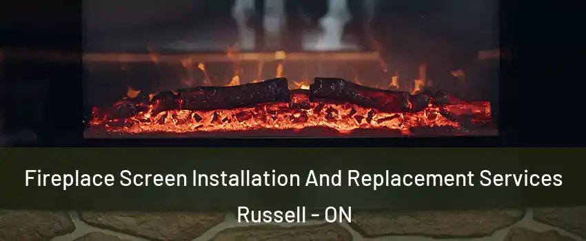  Fireplace Screen Installation And Replacement Services Russell - ON