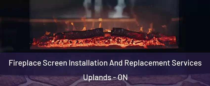  Fireplace Screen Installation And Replacement Services Uplands - ON