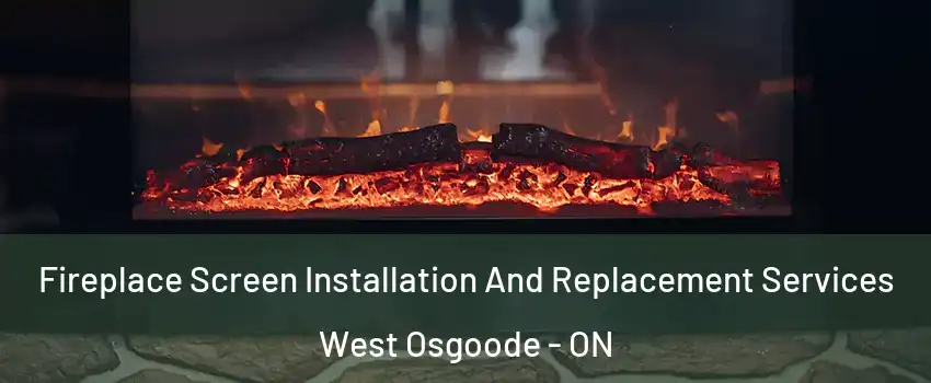  Fireplace Screen Installation And Replacement Services West Osgoode - ON