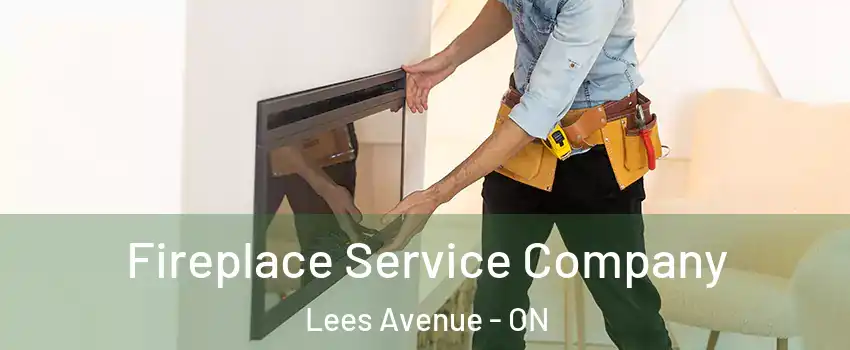  Fireplace Service Company Lees Avenue - ON