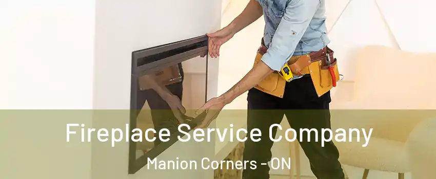  Fireplace Service Company Manion Corners - ON