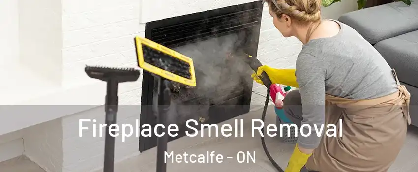  Fireplace Smell Removal Metcalfe - ON