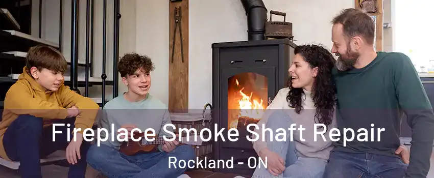  Fireplace Smoke Shaft Repair Rockland - ON