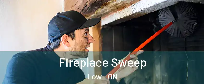  Fireplace Sweep Low - ON