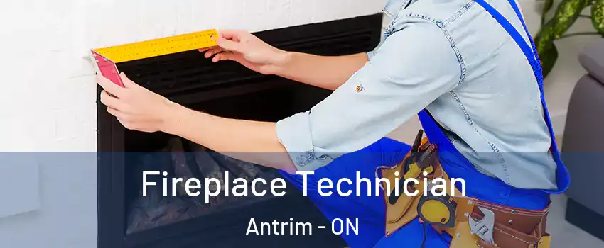  Fireplace Technician Antrim - ON