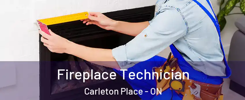  Fireplace Technician Carleton Place - ON