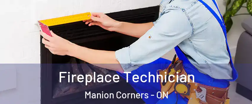  Fireplace Technician Manion Corners - ON