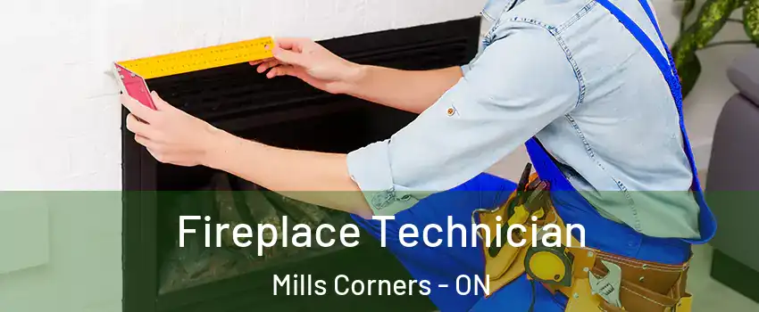  Fireplace Technician Mills Corners - ON